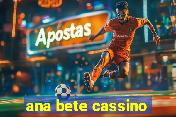 ana bete cassino